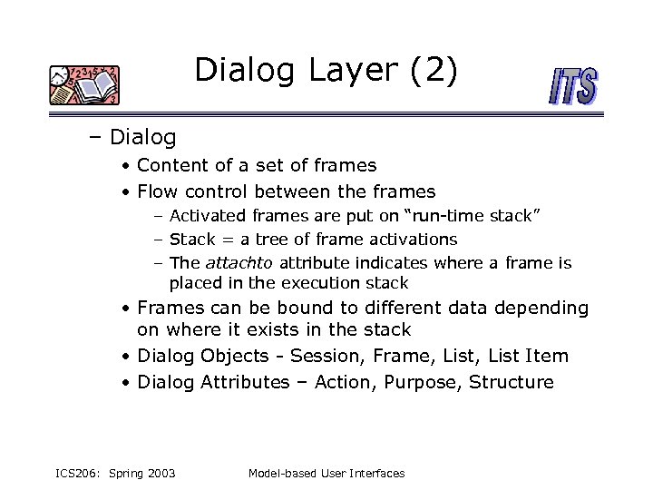 Dialog Layer (2) – Dialog • Content of a set of frames • Flow