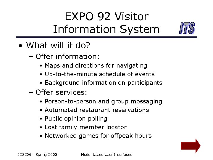 EXPO 92 Visitor Information System • What will it do? – Offer information: •