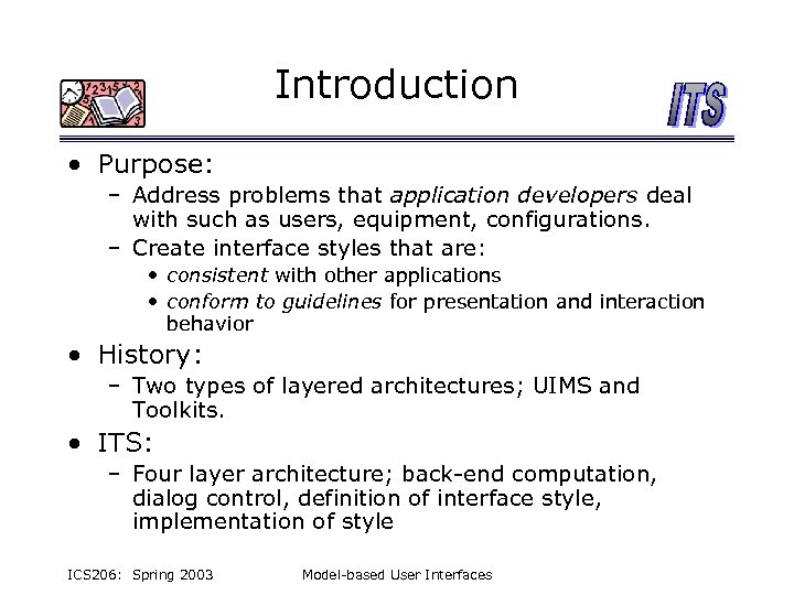 Introduction • Purpose: – Address problems that application developers deal with such as users,