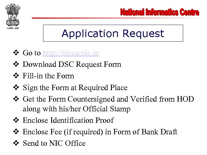 Application Request v v v Go to http: //nicca. nic. in Download DSC Request