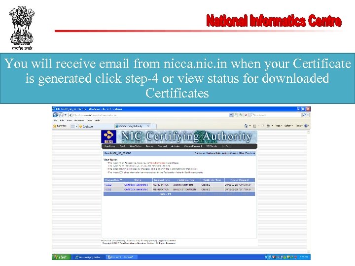 You will receive email from nicca. nic. in when your Certificate is generated click