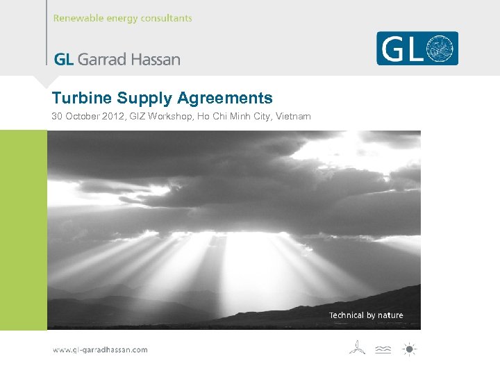 Turbine Supply Agreements 30 October 2012, GIZ Workshop, Ho Chi Minh City, Vietnam 