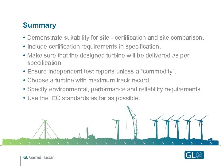 Summary • Demonstrate suitability for site - certification and site comparison. • Include certification