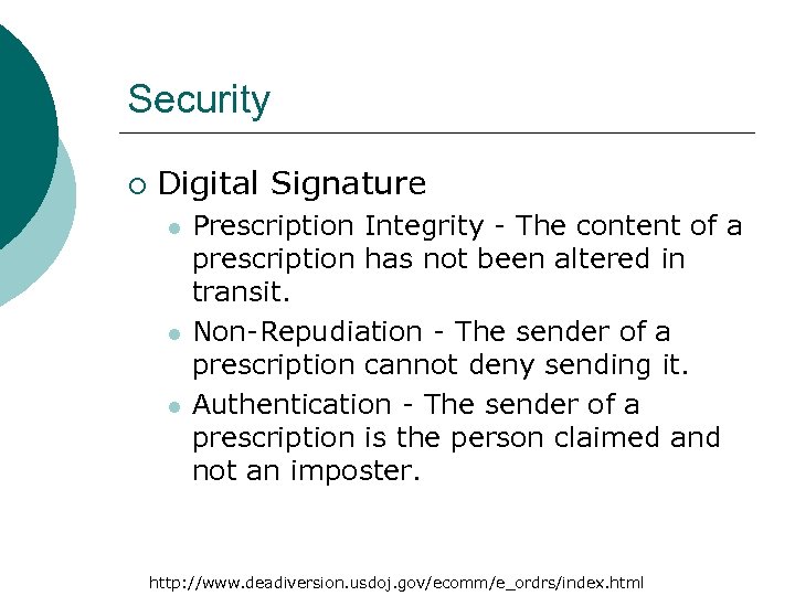 Security ¡ Digital Signature l l l Prescription Integrity - The content of a