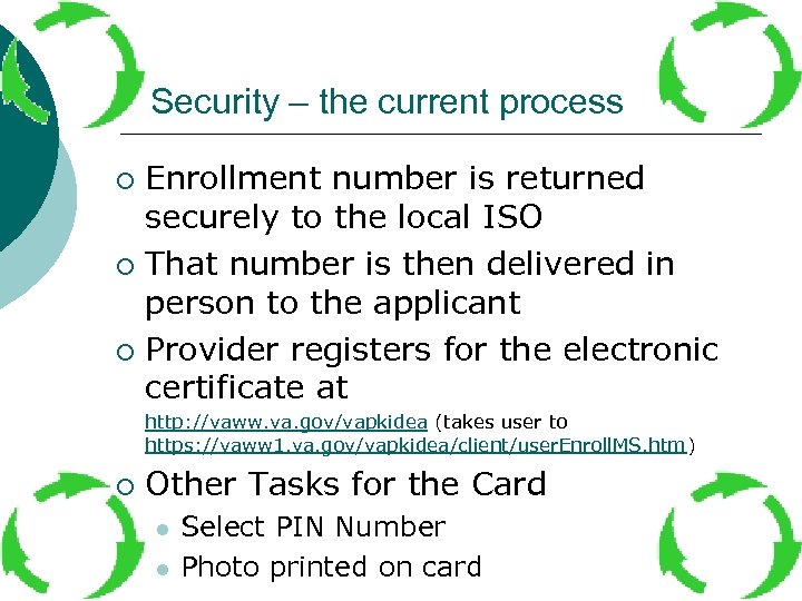 Security – the current process Enrollment number is returned securely to the local ISO