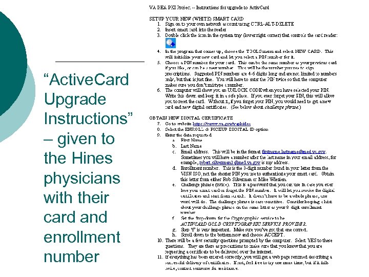 “Active. Card Upgrade Instructions” – given to the Hines physicians with their card and