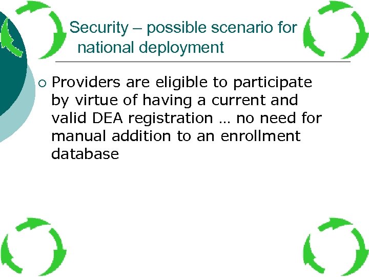 Security – possible scenario for national deployment ¡ Providers are eligible to participate by