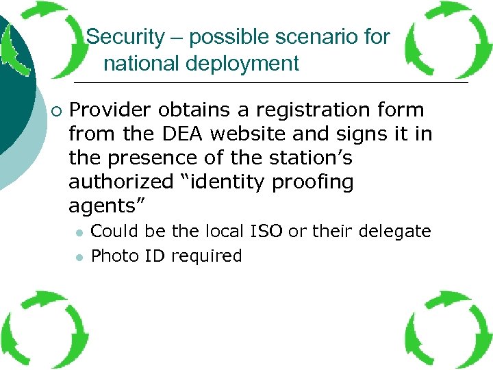 Security – possible scenario for national deployment ¡ Provider obtains a registration form from