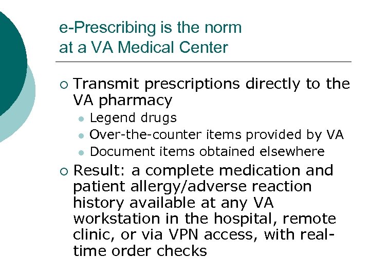 e-Prescribing is the norm at a VA Medical Center ¡ Transmit prescriptions directly to