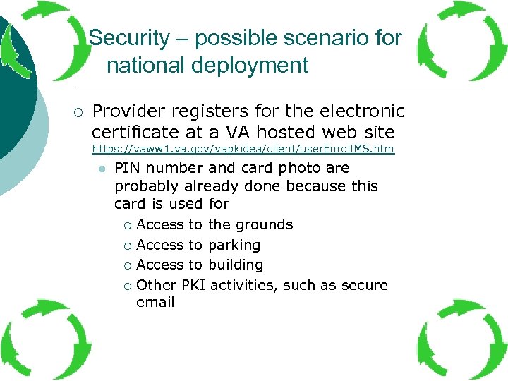 Security – possible scenario for national deployment ¡ Provider registers for the electronic certificate