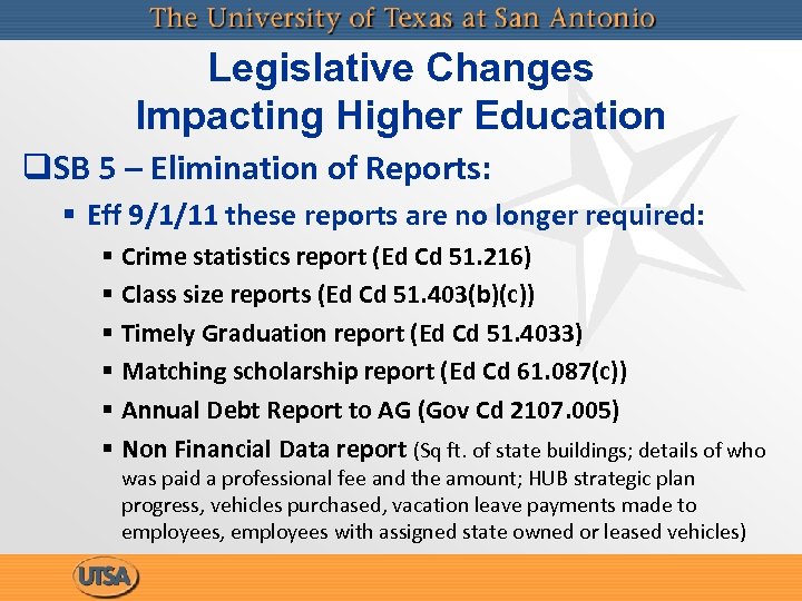 Legislative Changes Impacting Higher Education q. SB 5 – Elimination of Reports: § Eff