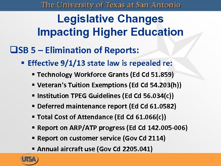 Legislative Changes Impacting Higher Education q. SB 5 – Elimination of Reports: § Effective