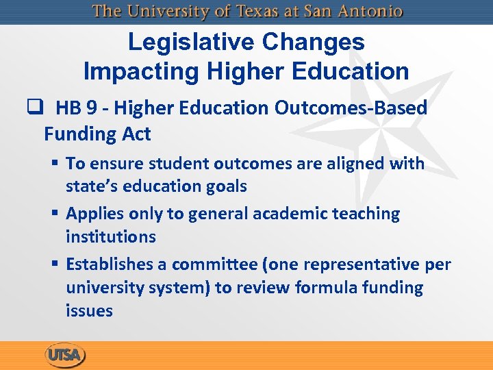Legislative Changes Impacting Higher Education q HB 9 - Higher Education Outcomes-Based Funding Act