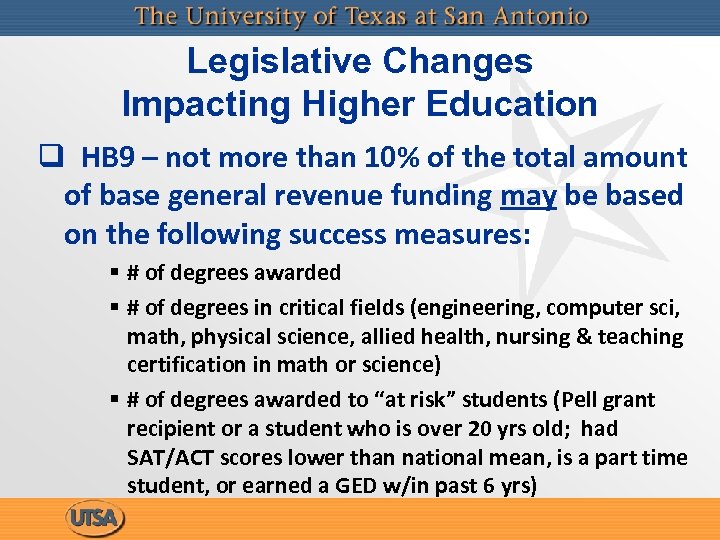 Legislative Changes Impacting Higher Education q HB 9 – not more than 10% of