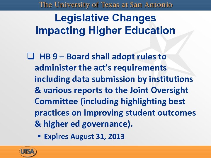 Legislative Changes Impacting Higher Education q HB 9 – Board shall adopt rules to