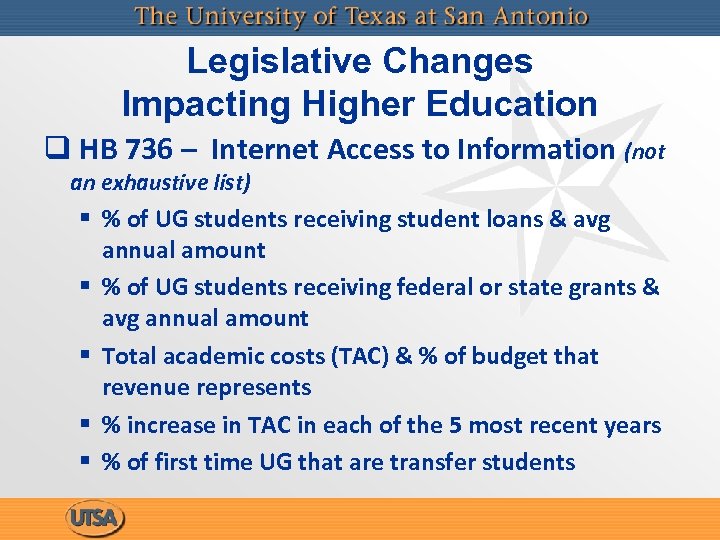 Legislative Changes Impacting Higher Education q HB 736 – Internet Access to Information (not