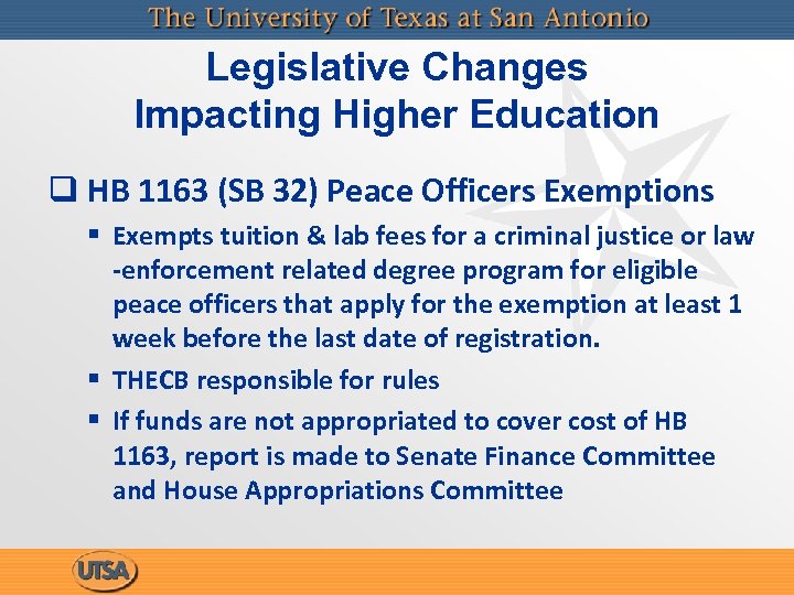 Legislative Changes Impacting Higher Education q HB 1163 (SB 32) Peace Officers Exemptions §