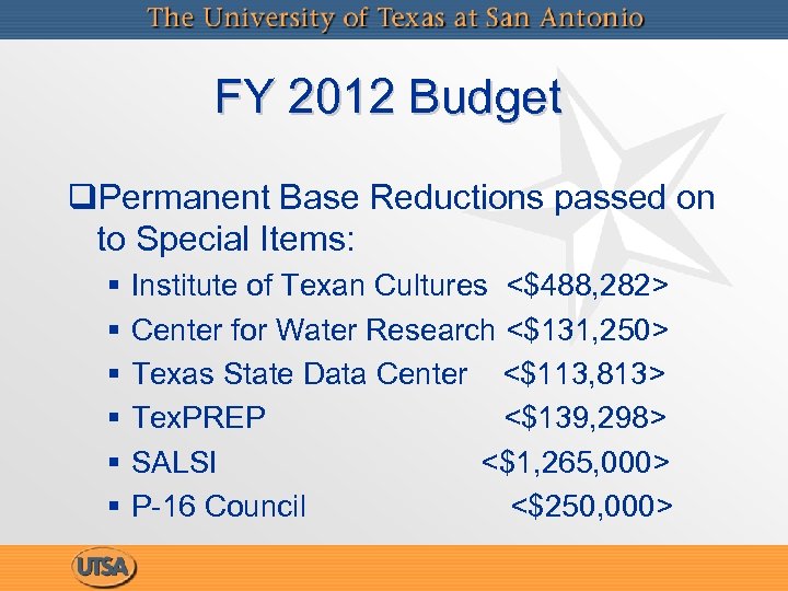 FY 2012 Budget q. Permanent Base Reductions passed on to Special Items: § §