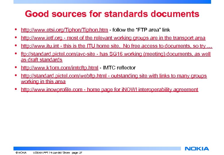 Good sources for standards documents • • http: //www. etsi. org/Tiphon. htm - follow