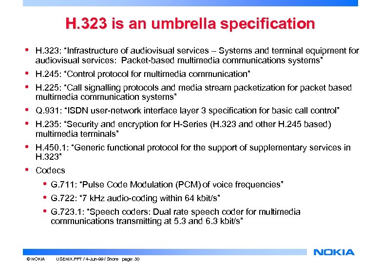 H. 323 is an umbrella specification • H. 323: “Infrastructure of audiovisual services –