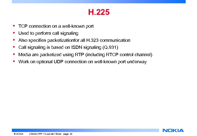 H. 225 • • • TCP connection on a well-known port Used to perform