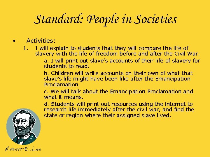 Standard: People in Societies • Activities: 1. I will explain to students that they