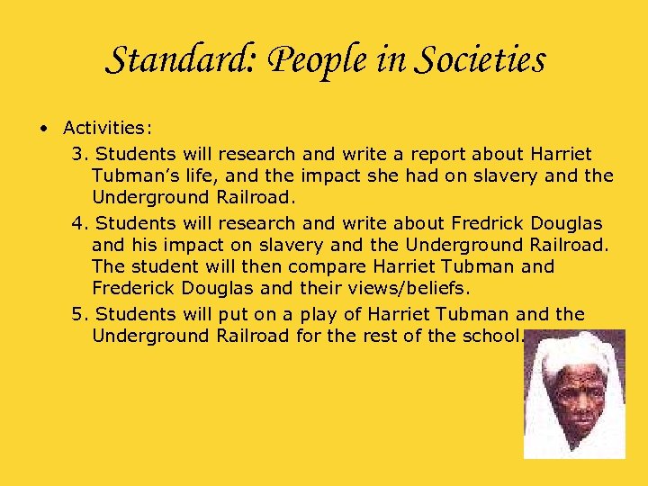 Standard: People in Societies • Activities: 3. Students will research and write a report