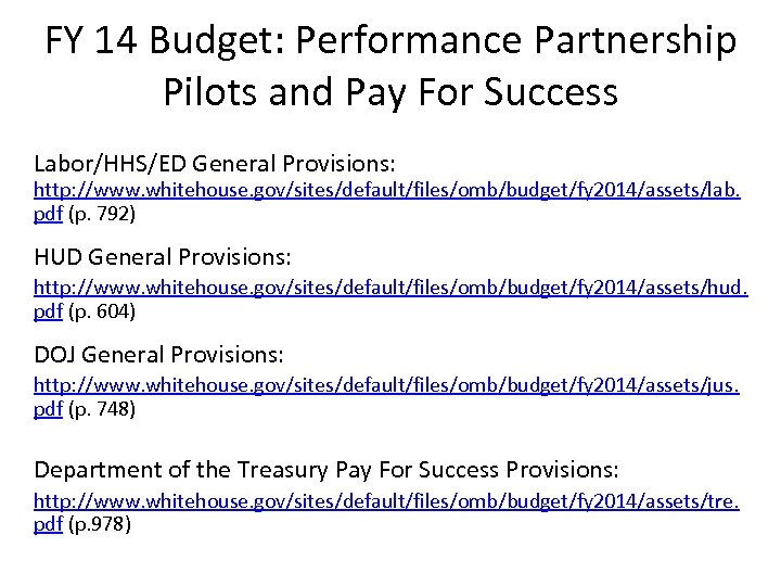 FY 14 Budget: Performance Partnership Pilots and Pay For Success Labor/HHS/ED General Provisions: http: