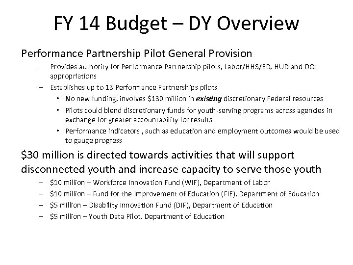 FY 14 Budget – DY Overview Performance Partnership Pilot General Provision – Provides authority