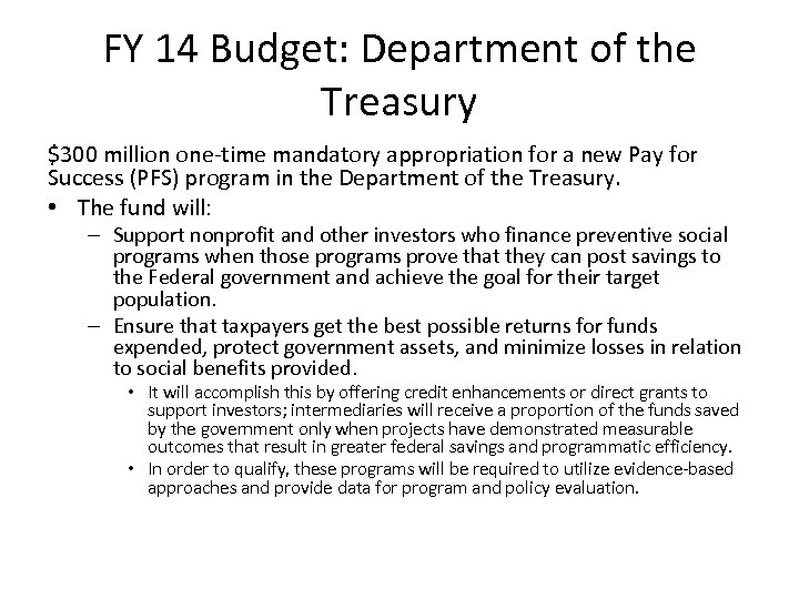 FY 14 Budget: Department of the Treasury $300 million one-time mandatory appropriation for a
