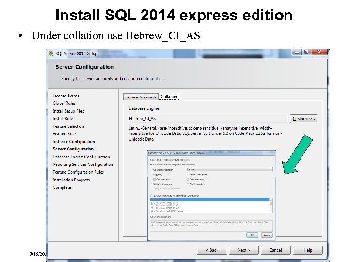 Install SQL 2014 express edition • Under collation use Hebrew_CI_AS 3/15/2018 Transactional Information Systems