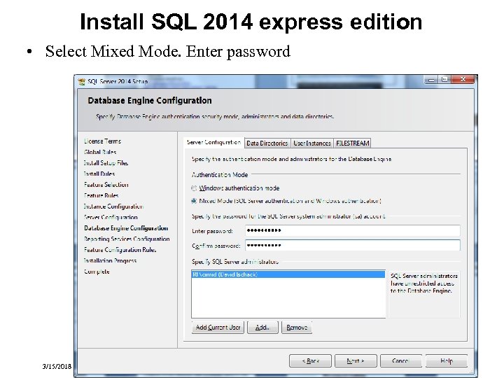 Install SQL 2014 express edition • Select Mixed Mode. Enter password 3/15/2018 Transactional Information