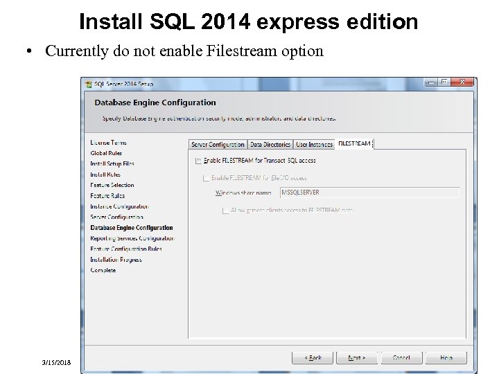 Install SQL 2014 express edition • Currently do not enable Filestream option 3/15/2018 Transactional