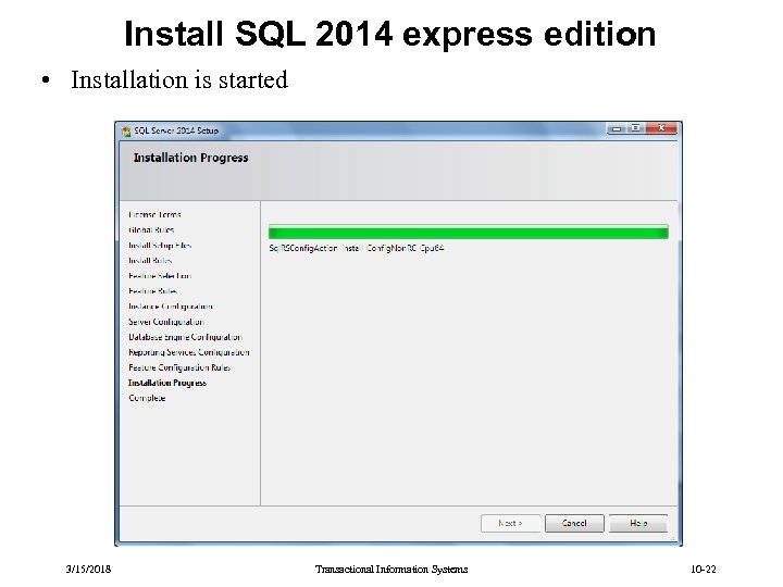 Install SQL 2014 express edition • Installation is started 3/15/2018 Transactional Information Systems 10