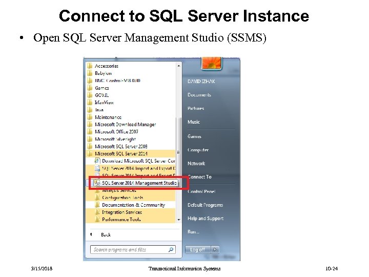 Connect to SQL Server Instance • Open SQL Server Management Studio (SSMS) 3/15/2018 Transactional