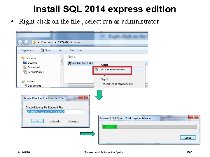 Install SQL 2014 express edition • Right click on the file , select run