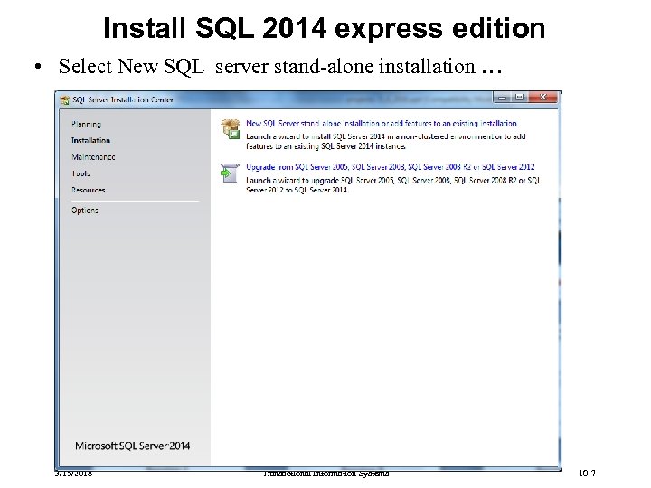 Install SQL 2014 express edition • Select New SQL server stand-alone installation … 3/15/2018