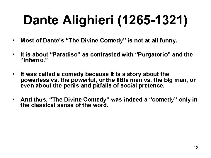 Dante Alighieri (1265 -1321) • Most of Dante’s “The Divine Comedy” is not at