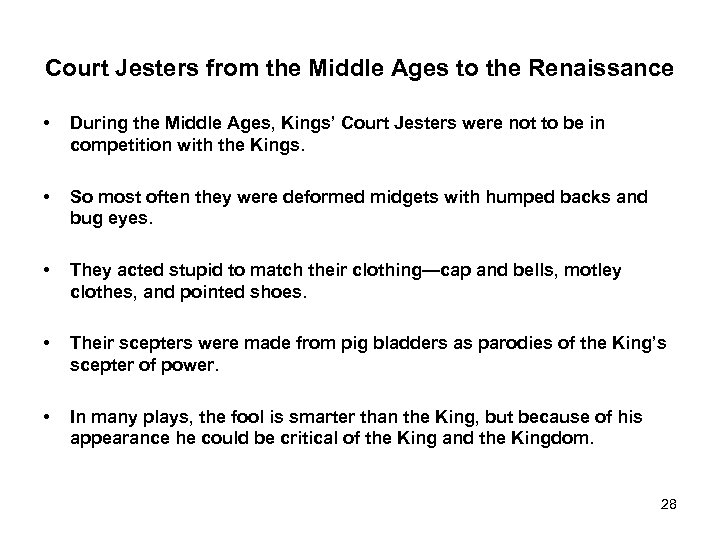 Court Jesters from the Middle Ages to the Renaissance • During the Middle Ages,