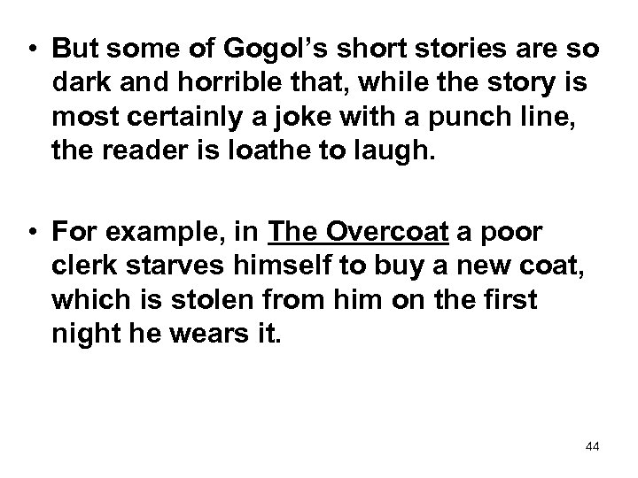  • But some of Gogol’s short stories are so dark and horrible that,