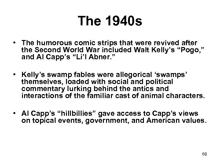 The 1940 s • The humorous comic strips that were revived after the Second