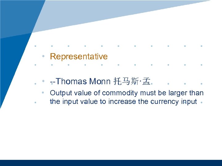  • Representative • --Thomas Monn 托马斯·孟 • Output value of commodity must be