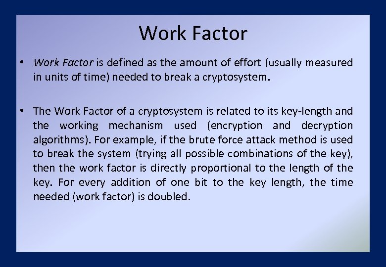 Work Factor • Work Factor is defined as the amount of effort (usually measured