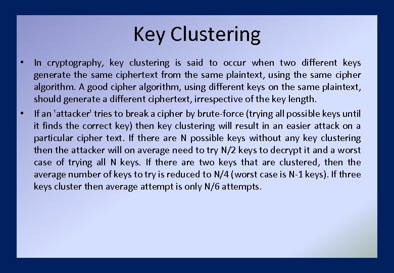 Key Clustering • In cryptography, key clustering is said to occur when two different