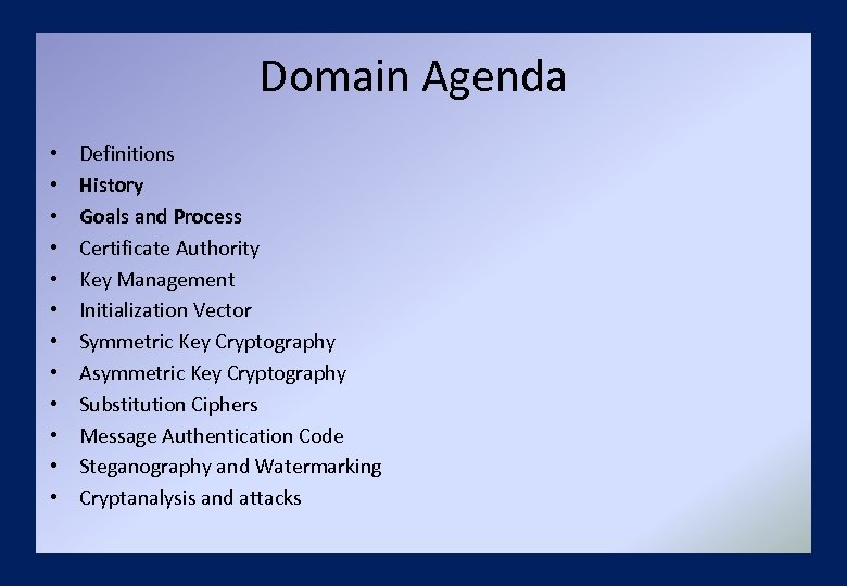 Domain Agenda • • • Definitions History Goals and Process Certificate Authority Key Management