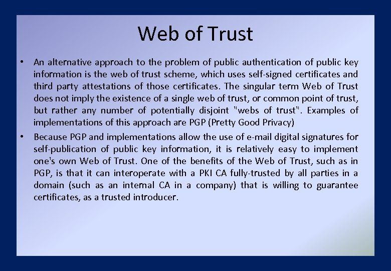 Web of Trust • An alternative approach to the problem of public authentication of