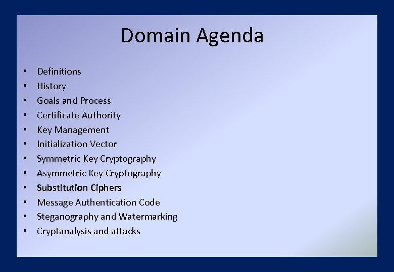 Domain Agenda • • • Definitions History Goals and Process Certificate Authority Key Management