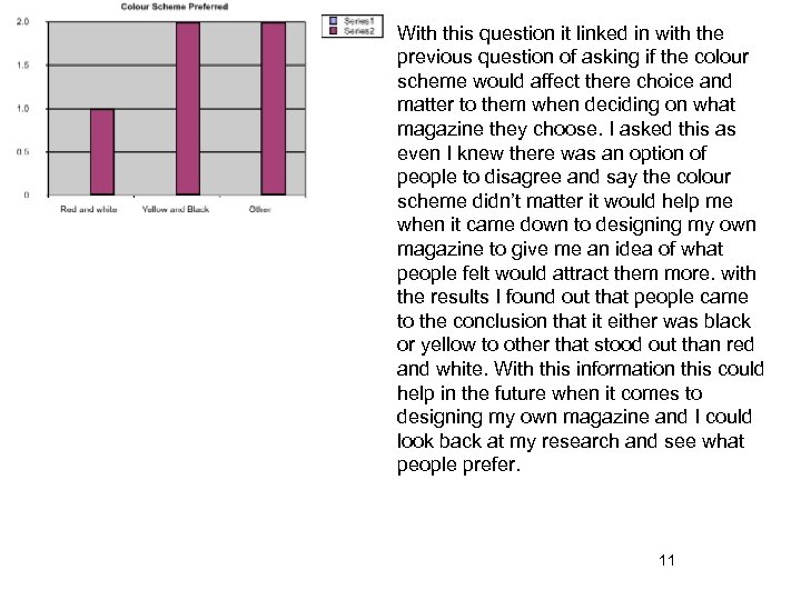 With this question it linked in with the previous question of asking if the