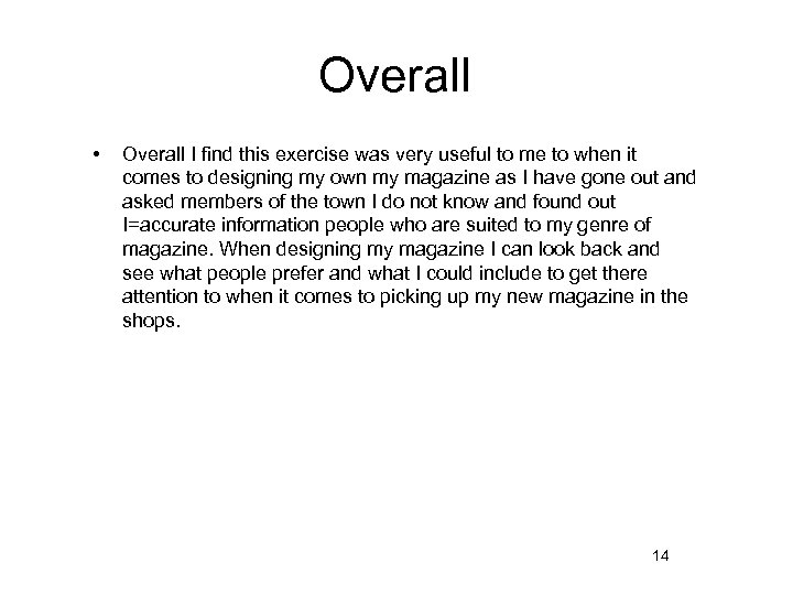 Overall • Overall I find this exercise was very useful to me to when