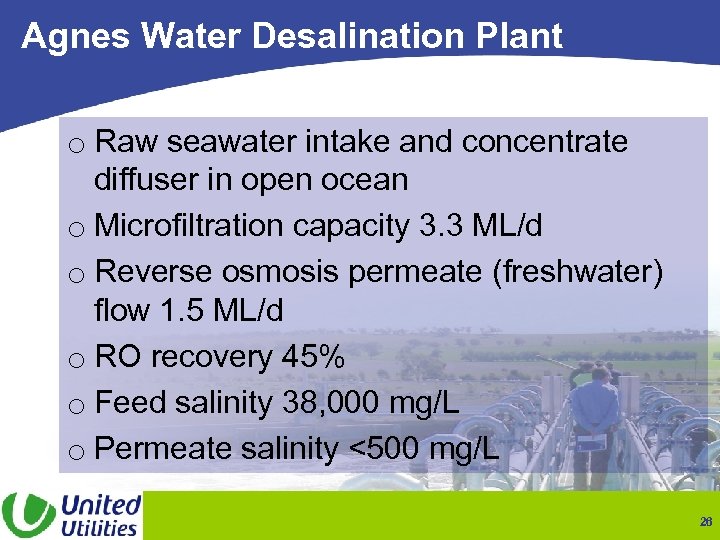 Agnes Water Desalination Plant o Raw seawater intake and concentrate diffuser in open ocean